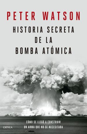Historia secreta de la bomba atómica