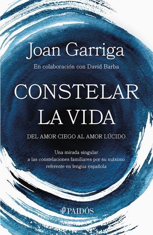 Constelar la vida. Del amor ciego al amor lúcido