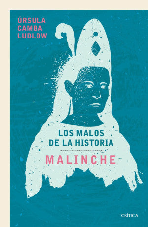 Los Malos De La Historia: Malinche