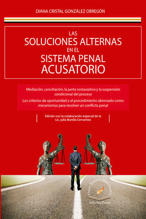 Las Soluciones Alternas En El Sistema Penal Acusatorio