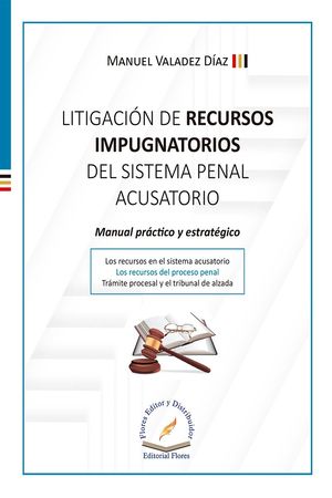 Litigación De Recursos Impugnatorios Del Sistema Penal Acusatorio
