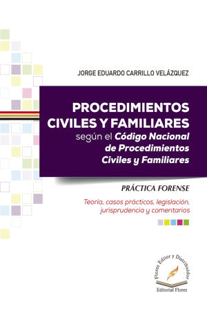 Procedimientos Civiles Y Familiares Según El Código Nacional De Procedimientos Civiles Y Familiares. Practica Forense