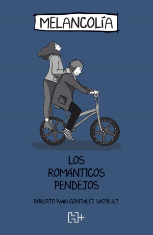 Melancolía. Los románticos pendejos