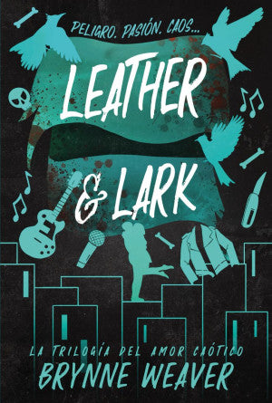 Leather & Lark. La Trilogía Del Amor Caótico