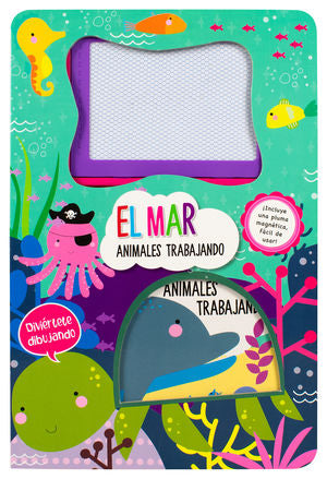 El mar. Animales trabajando (Incluye pluma magnética) | Silver Dolphin Ediciones