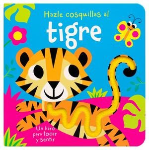 Hazle cosquillas al Tigre. Un libro para tocar y sentir / Pd.