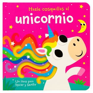 Hazle cosquillas al Unicornio. Un libro para tocar y sentir / Pd.