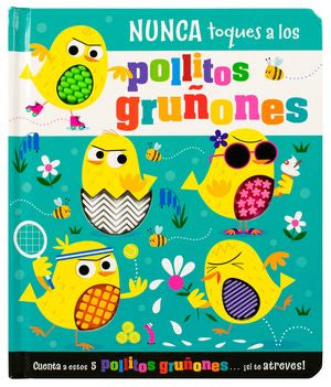 Nunca toques a los pollitos gruñones / Pd.