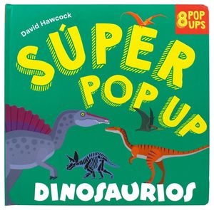 Súper Pop Up. Dinosaurios / Pd. (8 Pop Ups)