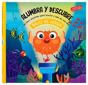 Alumbra y descubre. Bajo el agua / Pd.