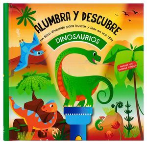 Alumbra y descubre. Dinosaurios / Pd.