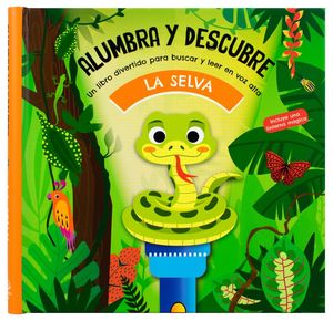 Alumbra y descubre. La selva / Pd.