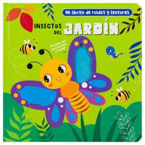 Mi librito de ruidos y texturas. Insectos del jardín / Pd.