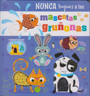 ¡Nunca toques a las mascotas gruñonas! / Pd.