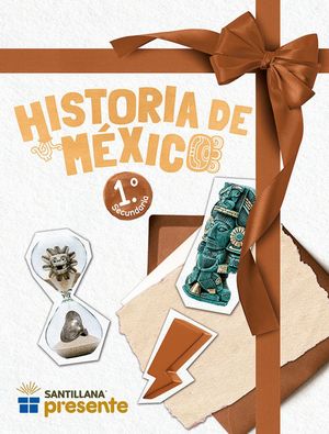 Historia De México 1. Santillana Presente / Secundaria