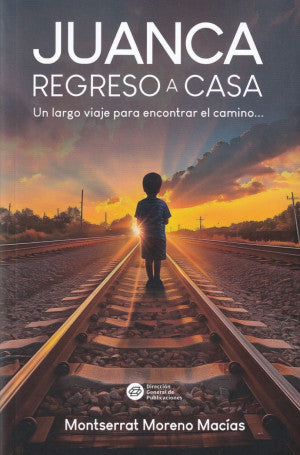 Juanca regreso a casa. Un largo viaje para encontrar el camino…
