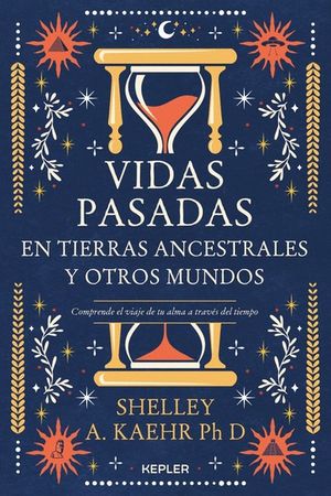 VIDAS PASADAS EN TIERRAS ANCESTRALES Y OTROS MUNDOS  (MEX)