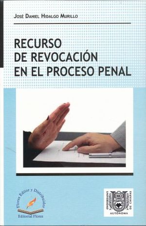 Recursos de revocación en el proceso penal