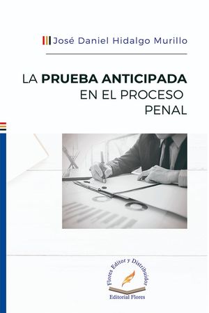 La prueba anticipada en el proceso penal
