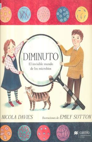 Diminuto. El invisible mundo de los microbios