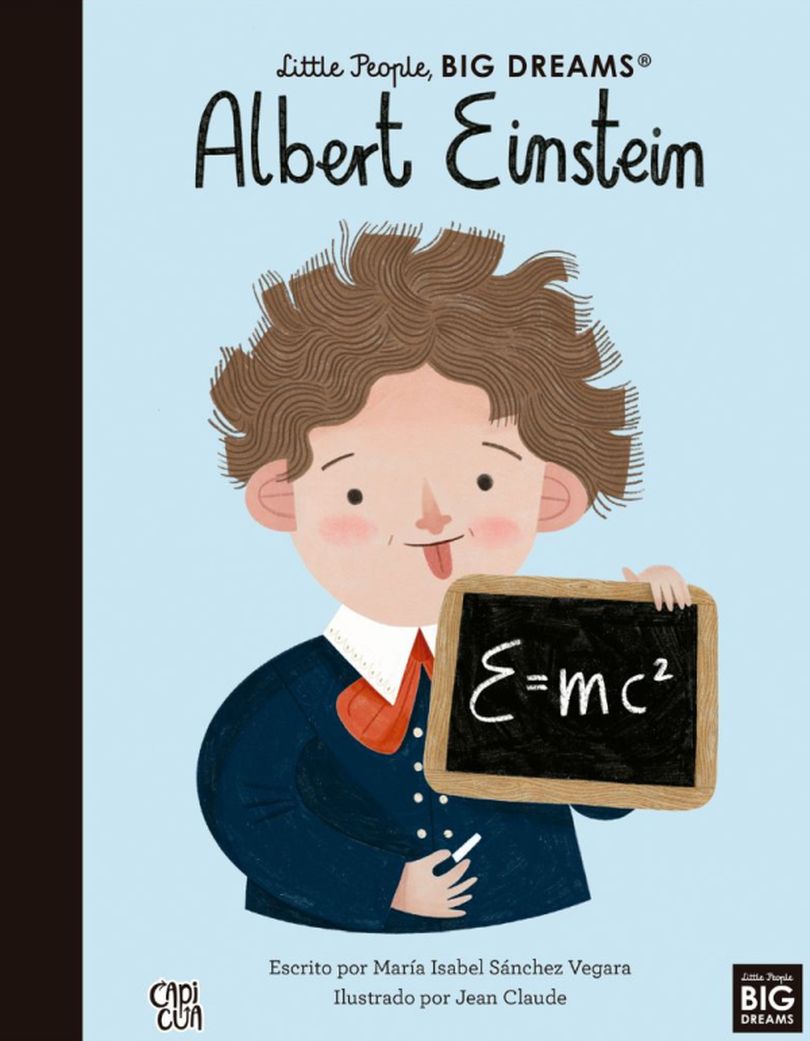 Little People, BIG DREAMS. Albert Einstein | Maria Isabel Sanchez Vergara | Capi Cua