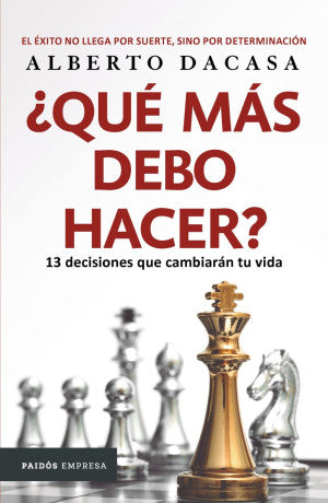 ¿ Qué más debo hacer? 13 decisiones que cambiarán tu vida
