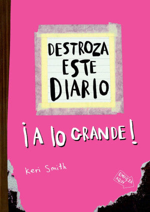 Destroza este diario. ¡ A lo grande! ( Rosa flúor)