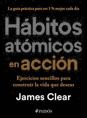 Hábitos atómicos en acción | James Clear | Paidós