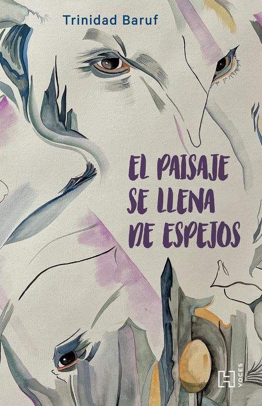 El paisaje se llena de espejos | Trinidad Baruf | H Voces