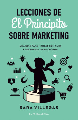 LECCIONES DE EL PRINCIPITO SOBRE MARKETING (MEX)
