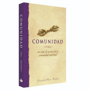Comunidad. Un viaje al corazón de la comunidad espiritual