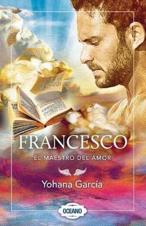 Francesco. El maestro del amor / vol. 4