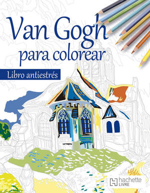 Van Gogh para colorear. Libro antiestrés | Hachette Bienestar