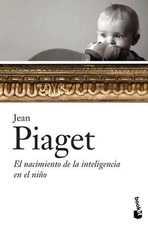 El nacimiento de la inteligencia en el niño