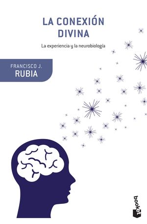 La conexión divina: La experiencia y la neurobiología [Paperback] Rubia Vila, Francisco Javier
