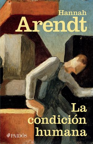 La condición humana | Hannah Arendt | Libro