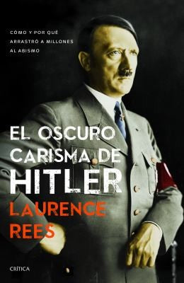 El Oscuro Carisma de Hitler [Paperback] Laurence Rees