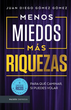 Menos miedos más riquezas. Para qué caminar, si puedes volar