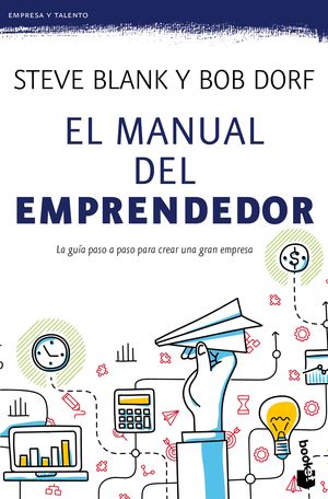 El Manual Del Emprendedor. La Guía Paso A Paso Para Crear Una Gran Empresa