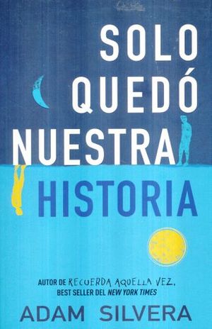 SOLO QUEDO NUESTRA HISTORIA (MEX)