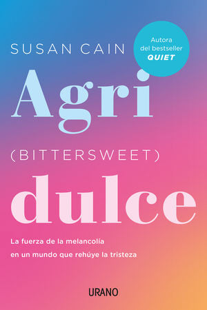 Agridulce. La fuerza de la melancolía en un mundo que rehúye la tristeza