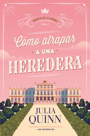 COMO ATRAPAR A UNA HEREDERA (MEX)