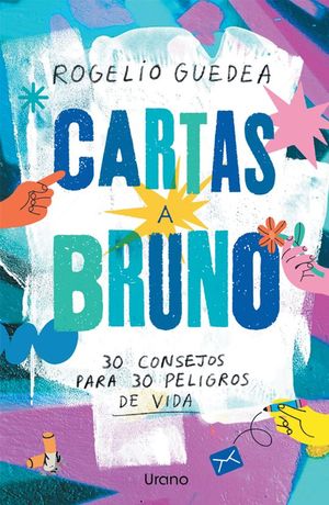 Cartas a Bruno. 30 consejos para 30 peligros de vida