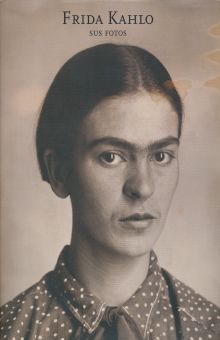 FRIDA KAHLO SUS FOTOS
