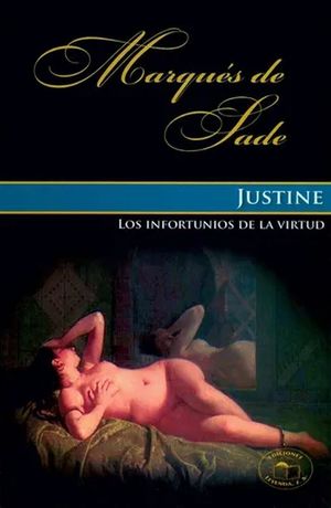 Justine. Los Infortunios De La Virtud