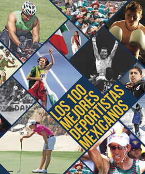 Los 100 Mejores Deportistas Mexicanos