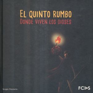 El quinto rumbo. Donde viven los dioses / Pd.