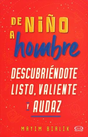 De niño a hombre. Descubriéndote listo, valiente y audaz