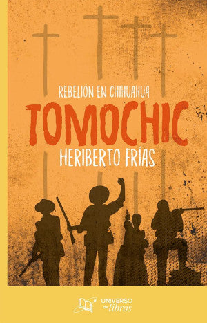 Tomochic. Rebelión en Chihuahua