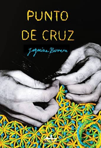 punto de cruz / pd. [Hardcover] Jazmina Barrera